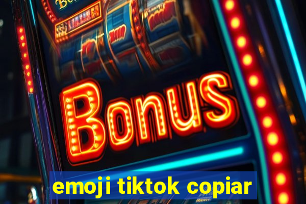 emoji tiktok copiar