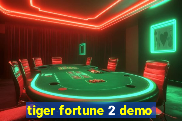 tiger fortune 2 demo