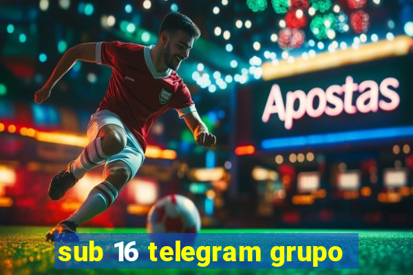 sub 16 telegram grupo