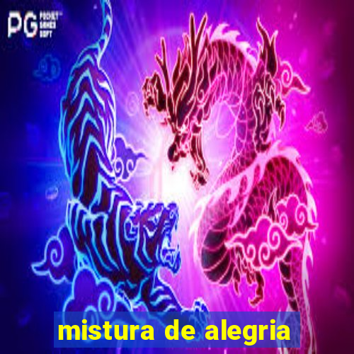 mistura de alegria