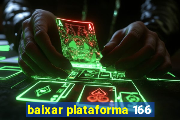 baixar plataforma 166