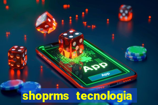 shoprms tecnologia e servicos ltda jogos online