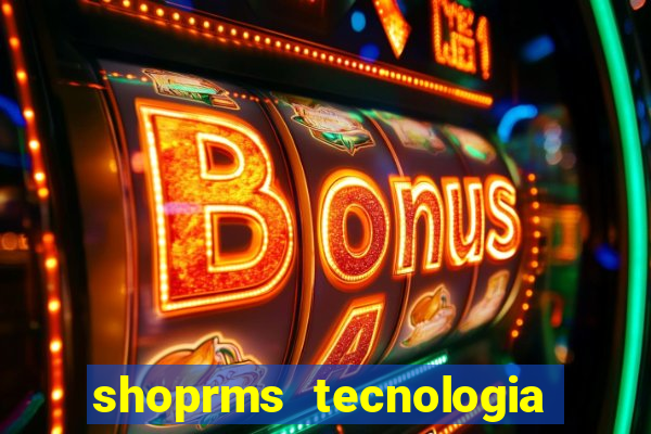 shoprms tecnologia e servicos ltda jogos online