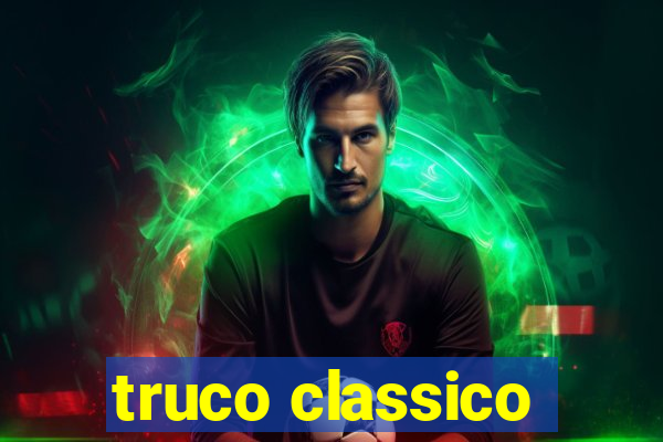 truco classico