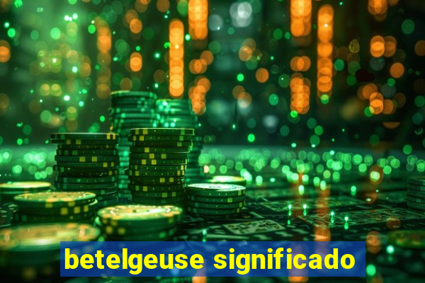 betelgeuse significado