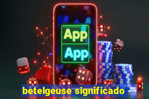 betelgeuse significado