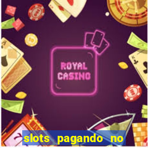 slots pagando no cadastro saque free 2024