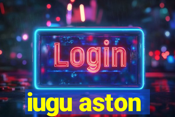 iugu aston