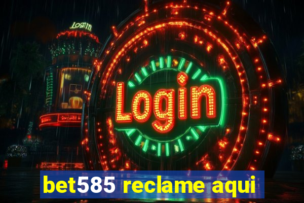 bet585 reclame aqui