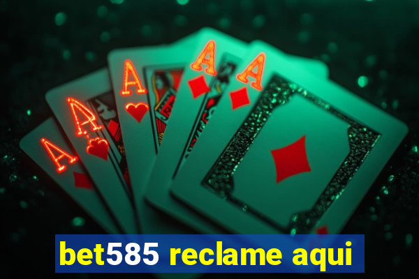 bet585 reclame aqui