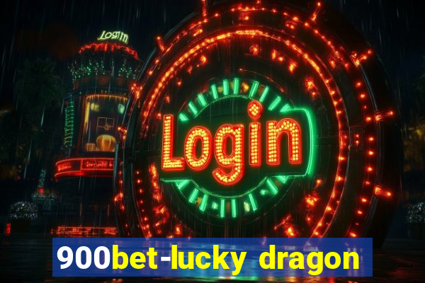 900bet-lucky dragon