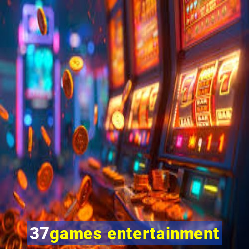 37games entertainment