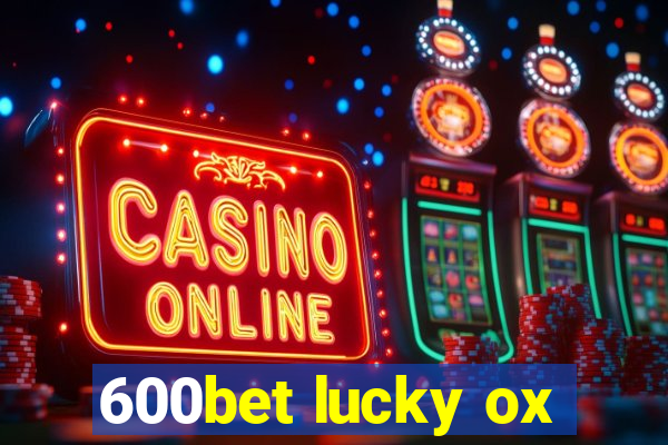 600bet lucky ox