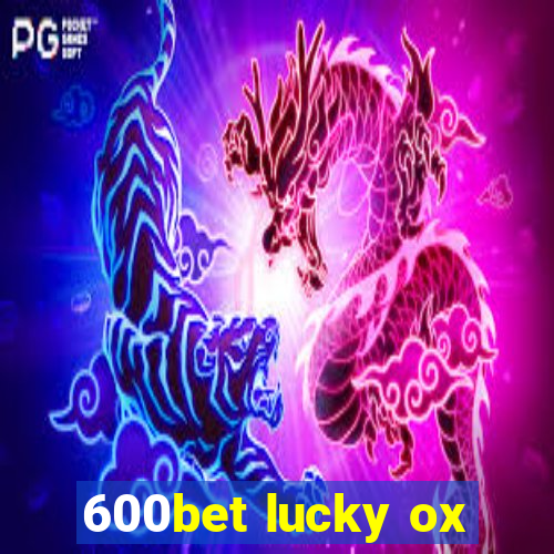 600bet lucky ox