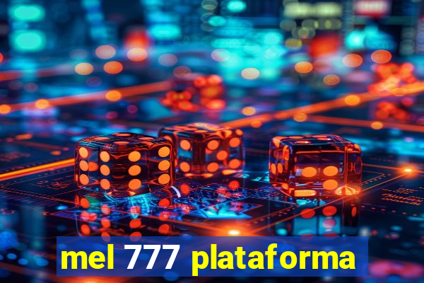 mel 777 plataforma