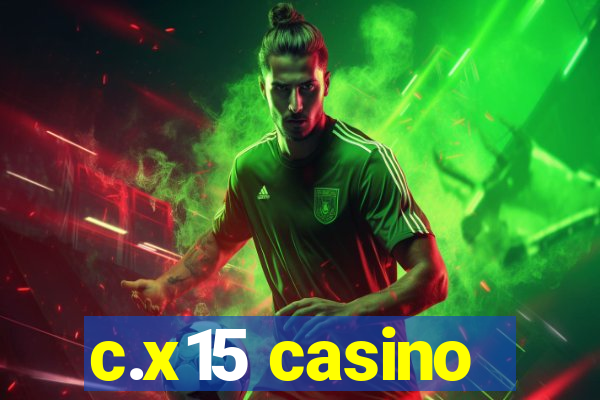 c.x15 casino