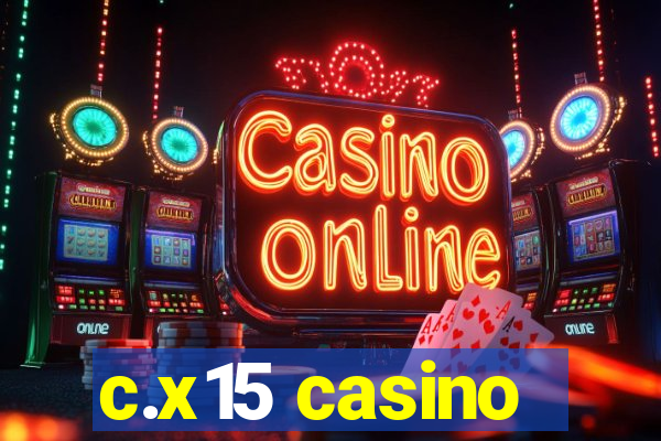 c.x15 casino