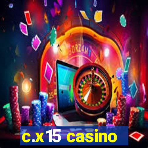 c.x15 casino