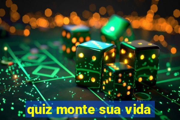 quiz monte sua vida