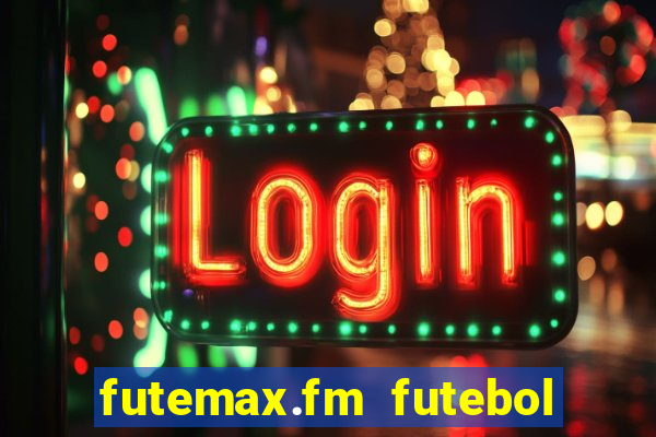 futemax.fm futebol ao vivo