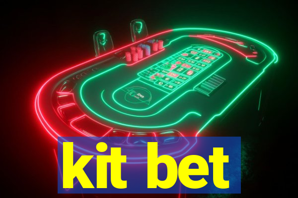 kit bet