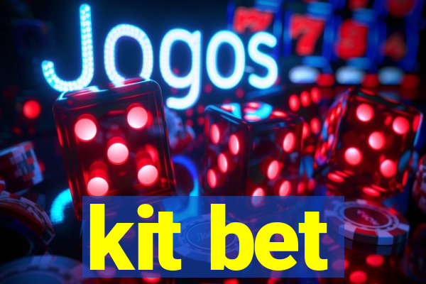 kit bet