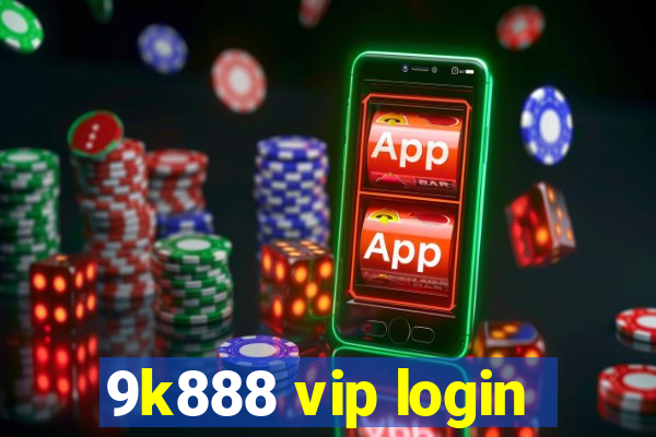 9k888 vip login