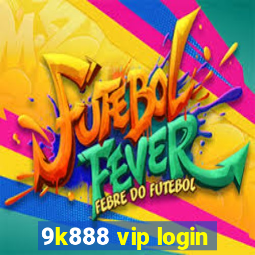 9k888 vip login