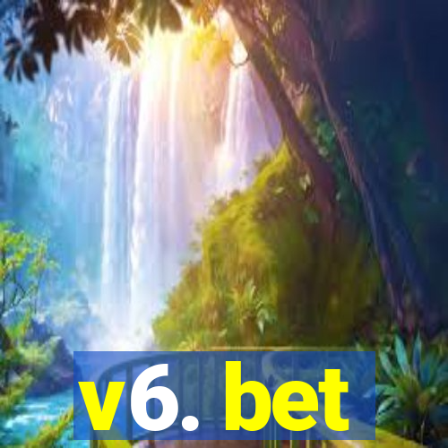 v6. bet