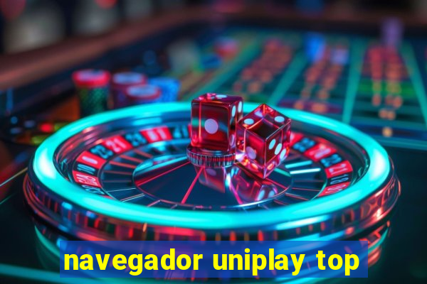 navegador uniplay top