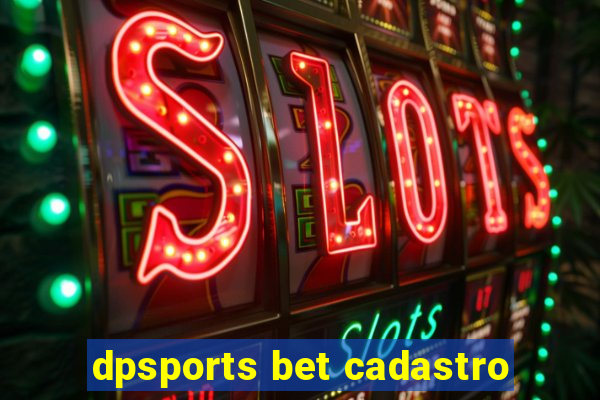 dpsports bet cadastro