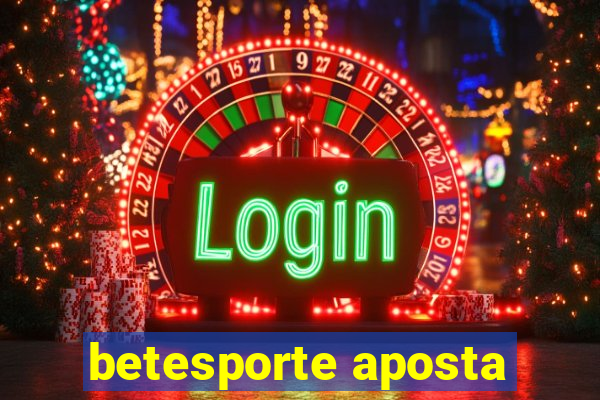 betesporte aposta