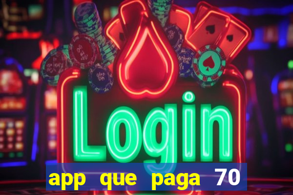 app que paga 70 reais para se cadastrar 2023