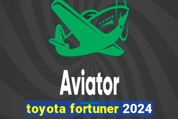 toyota fortuner 2024