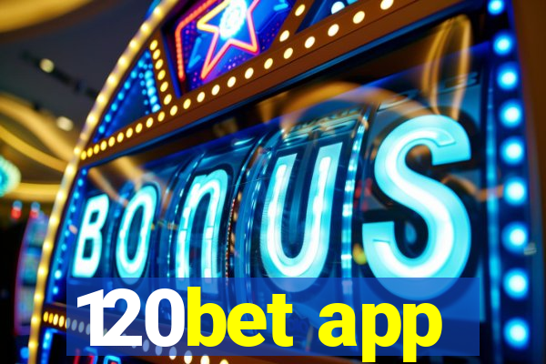 120bet app