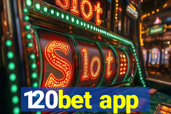 120bet app