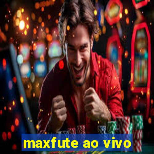 maxfute ao vivo