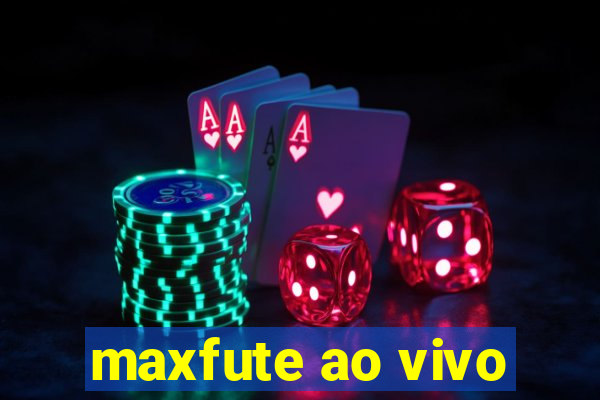 maxfute ao vivo