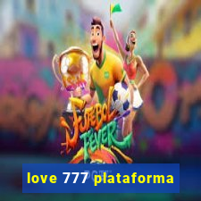 love 777 plataforma