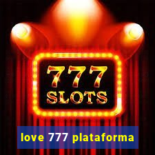 love 777 plataforma