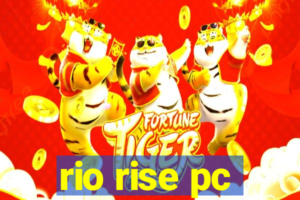 rio rise pc