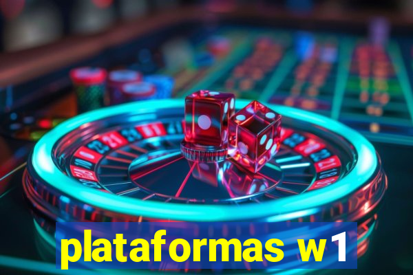 plataformas w1