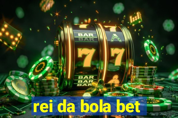 rei da bola bet