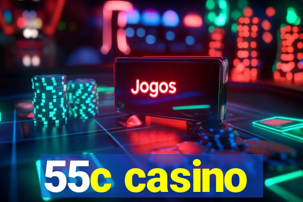 55c casino