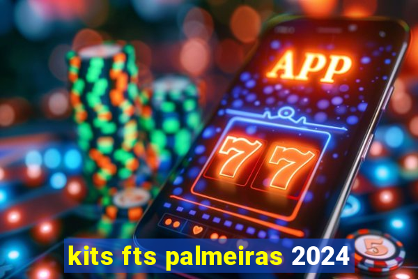 kits fts palmeiras 2024