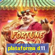 plataforma d11