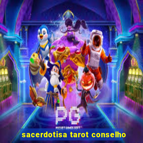 sacerdotisa tarot conselho