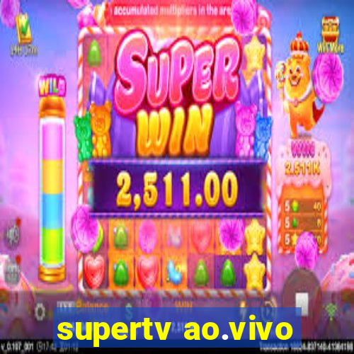 supertv ao.vivo