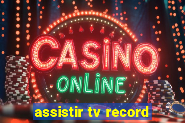 assistir tv record