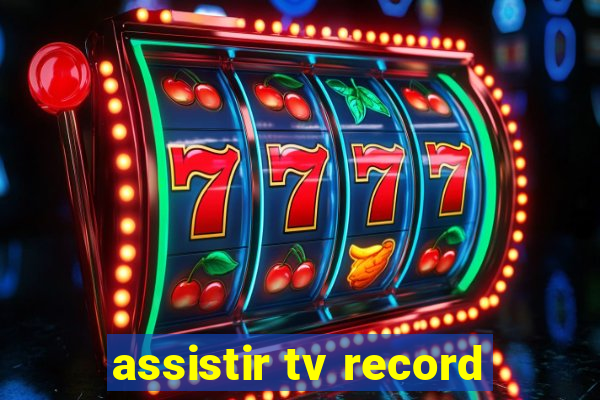 assistir tv record